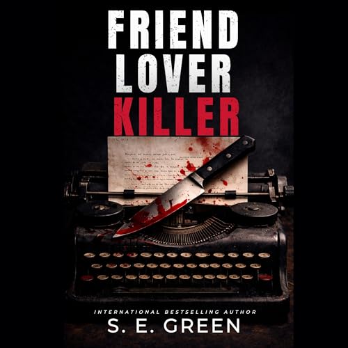 Friend, Lover, Killer