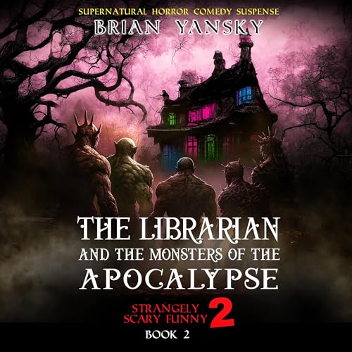 The Librarian and The Monsters of the Apocalypse: Supernatural Horror Comedy Fantasy