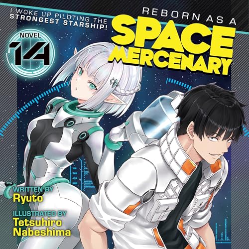 Reborn as a Space Mercenary: I Woke Up Piloting the Strongest Starship!, Vol. 14