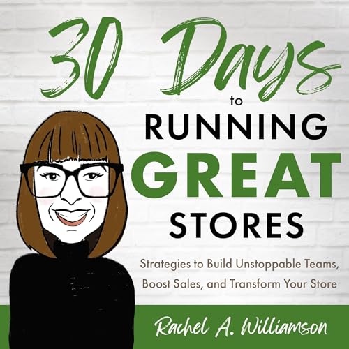 30 Days to Running Great Stores by Rachel A. Williamson
