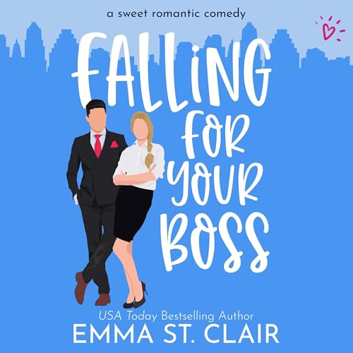 Falling for Your Boss: A Sweet Romantic Comedy