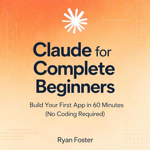 Claude for Complete Beginners