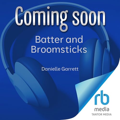 Batter and Broomsticks by Danielle Garrett