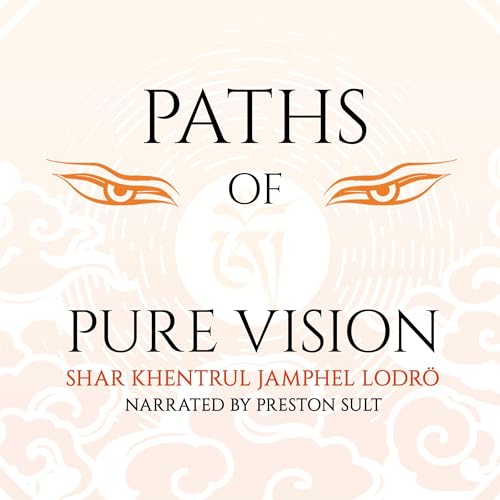 Paths of Pure Vision by Shar Khentrul Jamphel Lodrö