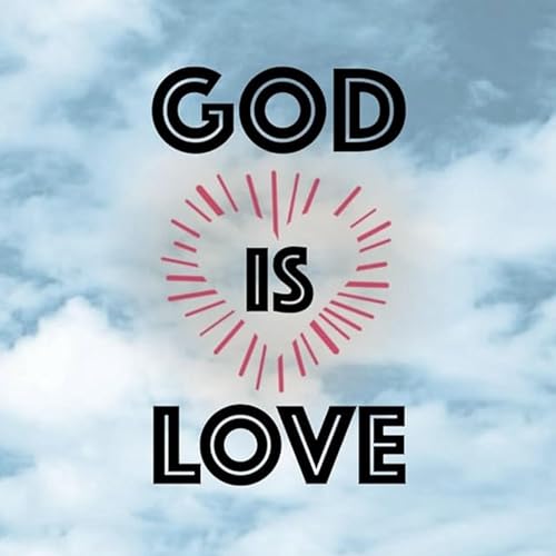 God Is Love by Alex F. Schlich