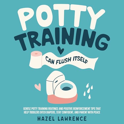 Potty Training Can Flush Itself by Hazel Lawrence
