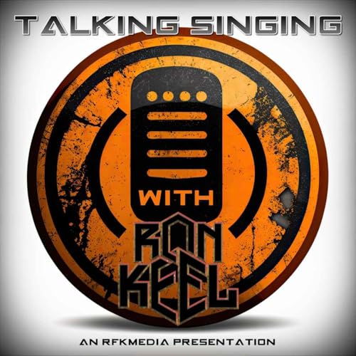 TALKING SINGING with Ron Keel by Ron Keel