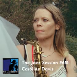 The Jazz Session #651: Caroline Davis by Unknown
