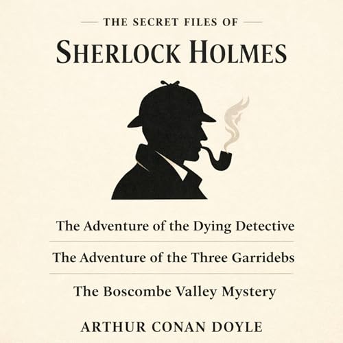The Secret Files of Sherlock Holmes by Arthur Conan Doyle