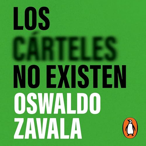 Los cárteles no existen (Nueva edición en tiempos de exterminio global)