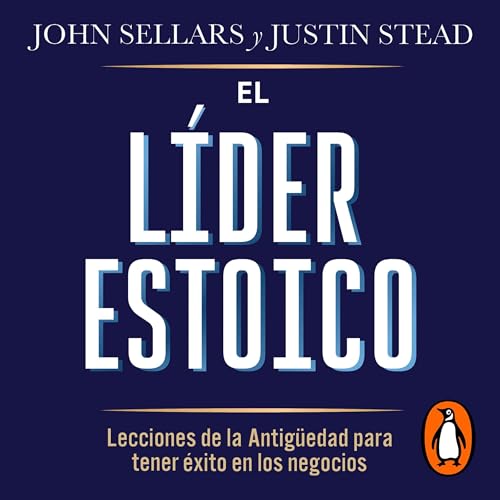 El líder estóico by John Sellars
