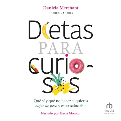 Dietas para curiosos by Daniela Merchant