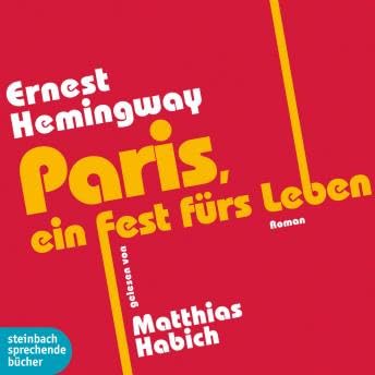 Paris, ein Fest fürs Leben (Ungekürzt) - Ernest Hemingway by Unknown