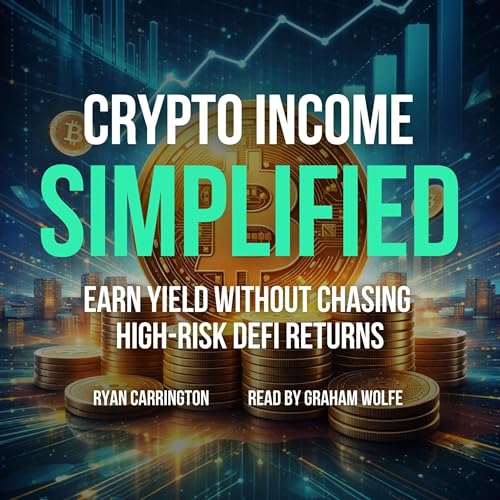 Crypto Income Simplified: Earn Yield Without Chasing High-Risk DeFi Returns