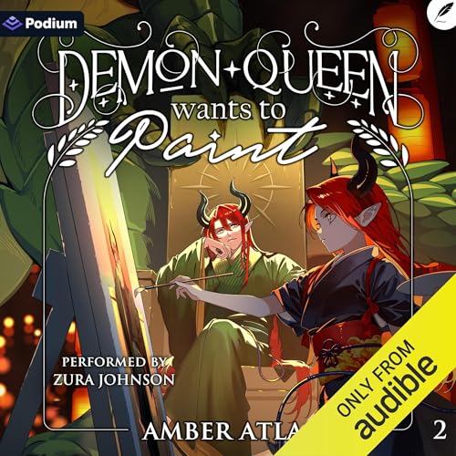 Demon Queen Wants to Paint 2: A Cozy Isekai Fantasy by Amber Atlas