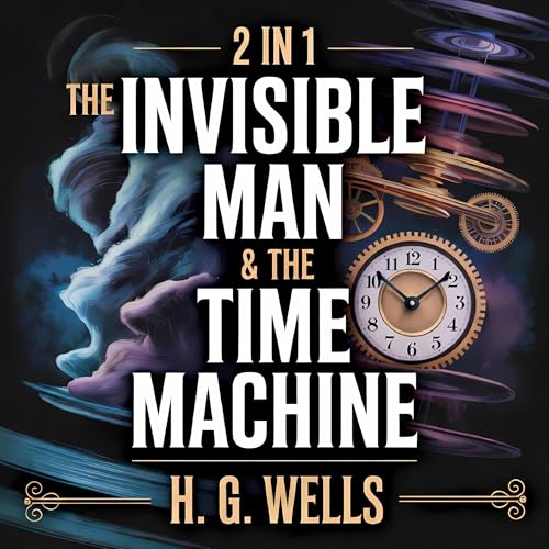 2-in-1: The Invisible Man and The Time Machine