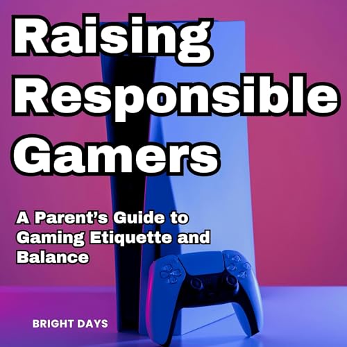 Raising Responsible Gamers