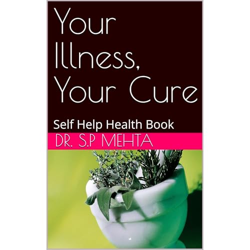 Your Illness, Your Cure by Dr. S.P Mehta
