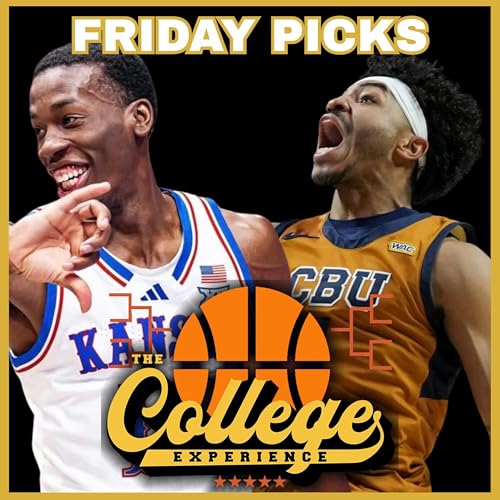 March Madness Picks For Friday, March 20th - 2026 NCAA Tournament College Basketball Round of 64 | The College Experience: Basketball (Ep. 1129) by Unknown