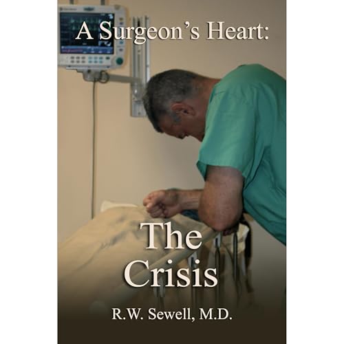 A Surgeon's Heart: The Crisis