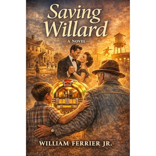 Saving Willard by William Ferrier Jr.