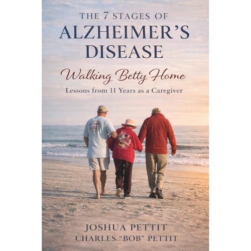 The 7 Stages of Alzheimer's Disease by Joshua Pettit