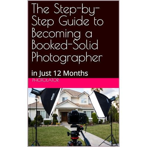 The Step-by-Step Guide to Becoming a Booked-Solid Photographer