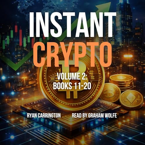 The Instant Crypto Collection, Volume 2: Calm Strategies for Every Market Cycle