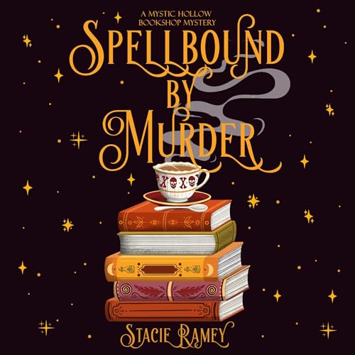 Spellbound by Murder by Stacie Ramey