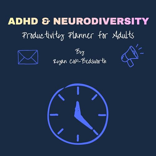 ADHD & Neurodiversity by RYAN COX-BEDSWORTH