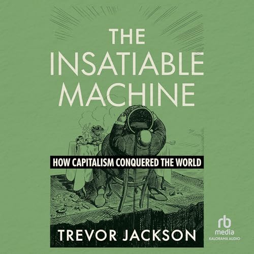 The Insatiable Machine