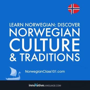 Learn Norwegian: Discover Norwegian Culture & Traditions: Bonus: Travel to Norway Cheat Sheet - Innovative Language Learning by Unknown