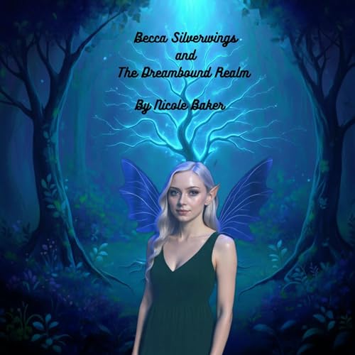 Becca Silverwings and the Dreambound Realm