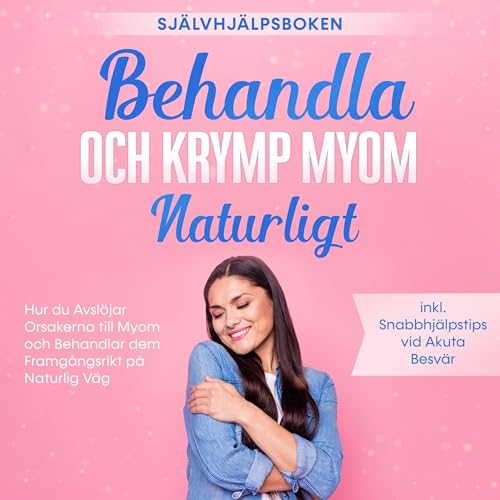 Behandla och Krymp Myom Naturligt