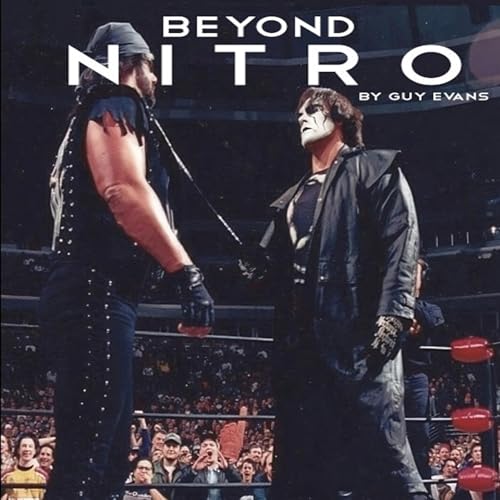 Beyond Nitro: Untold Stories from the WCW Era
