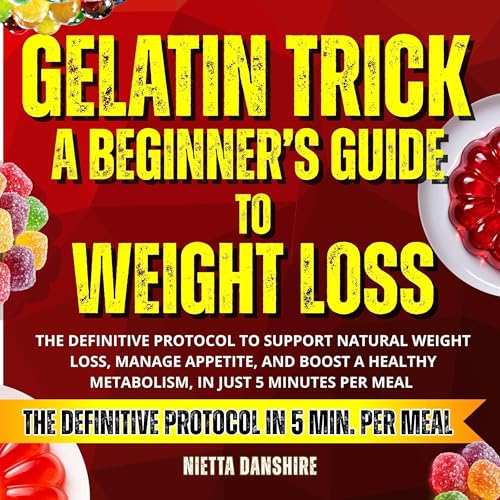 Gelatin Trick a Beginner’s Guide to Weight Loss