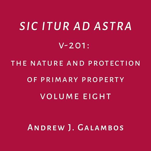 The Nature and Protection of Primary Property, Volume Eight