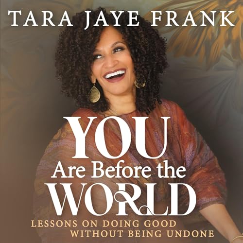 You Are Before the World by Tara Jaye Frank