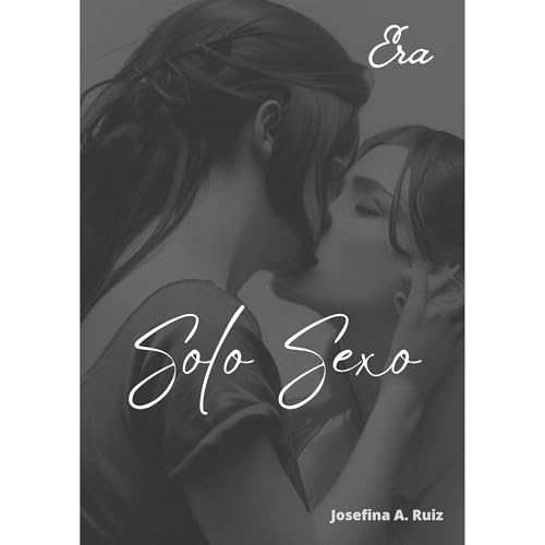 Era sólo sexo. Relato erótico bisexual de poliamor. LGBT+ by Josefina A. Ruíz