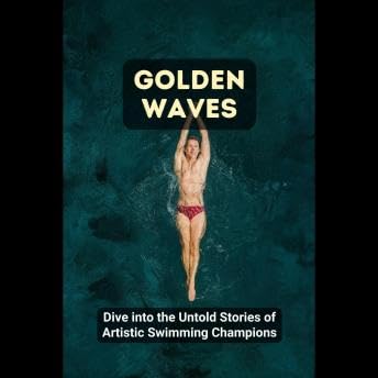 Golden Waves: Dive into the Untold Stories of Artistic Swimming Champions - Helene Mann by Unknown