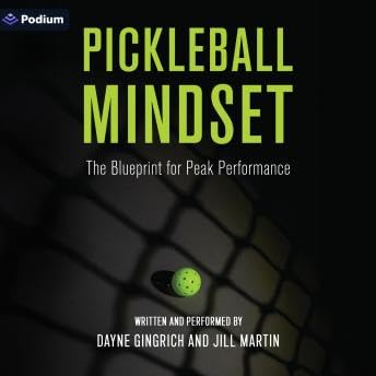 Pickleball Mindset: The Blueprint for Peak Performance - Dayne Gingrich by Unknown