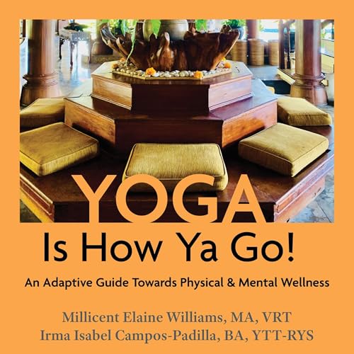 Yoga Is How Ya Go! by Millicent Elaine Williams