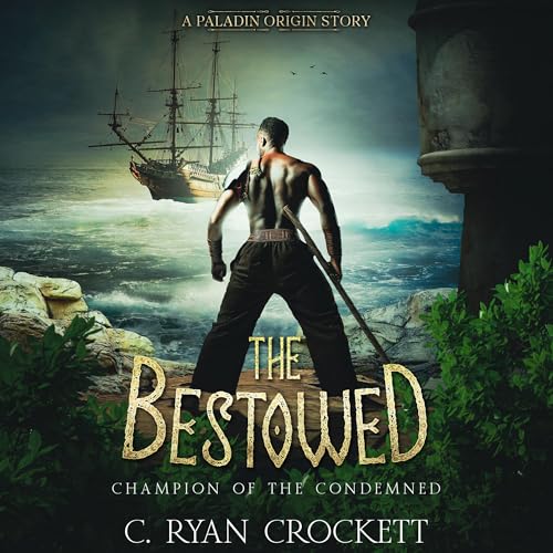 The Bestowed: Champion of the Condemned
