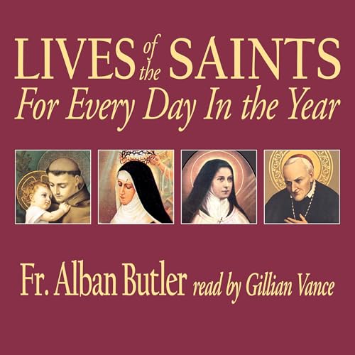 Lives of the Saints (With Supplemental Reading: A Brief Life of Christ)