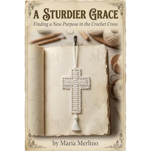 A Sturdier Grace by Maria Merlino