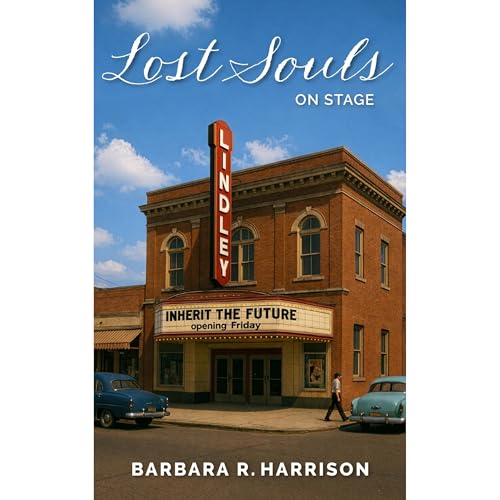 Lost Souls on Stage by Barbara R. Harrison