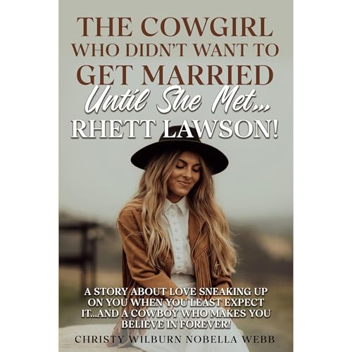 The Cowgirl Who Didn't Want To Get Married Until She Met...Rhett Lawson!