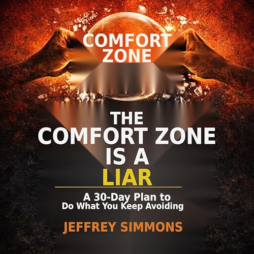 The Comfort Zone Is a Liar