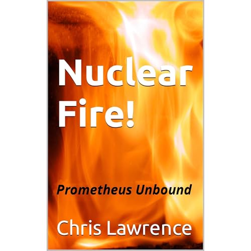 Nuclear Fire! by Chris Lawrence