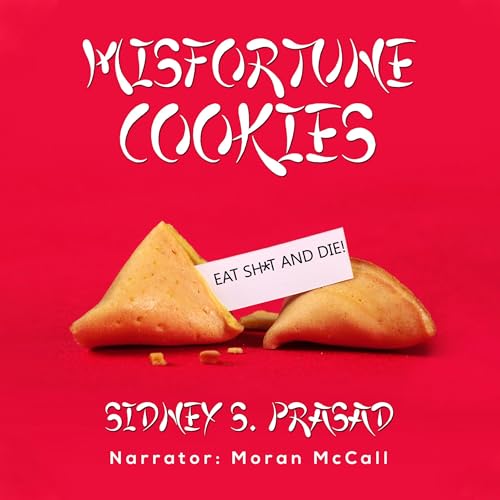 MISFORTUNE COOKIES by SIDNEY S. PRASAD
